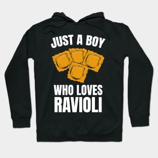 Just A Boy Who Loves Ravioli Hoodie